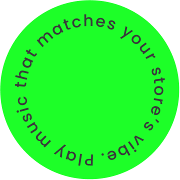 Play music that matches your store's vibe